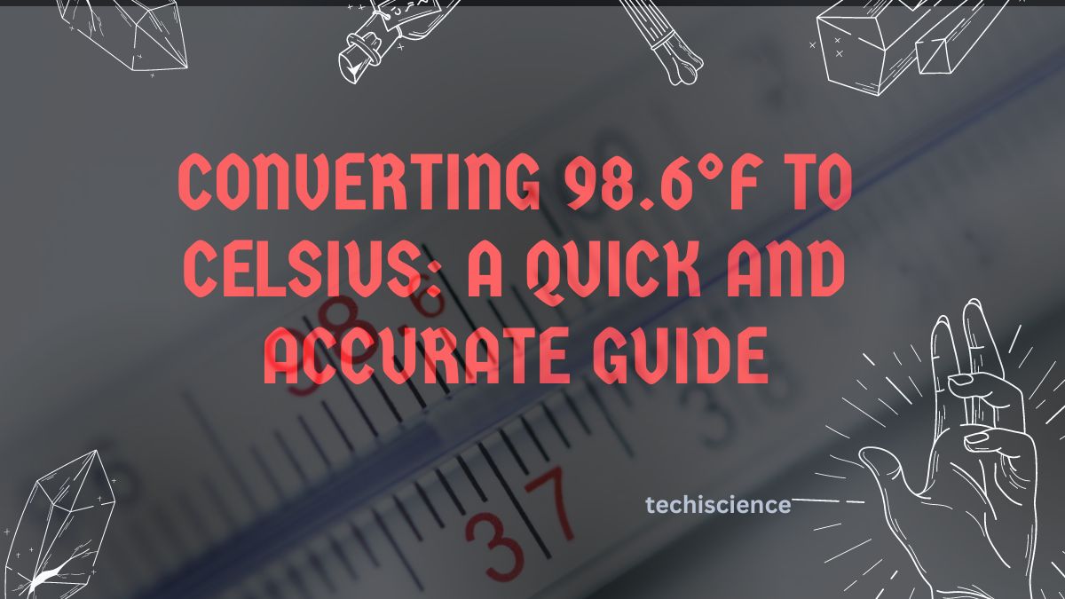 converting-98-6-f-to-c-a-quick-and-accurate-guide