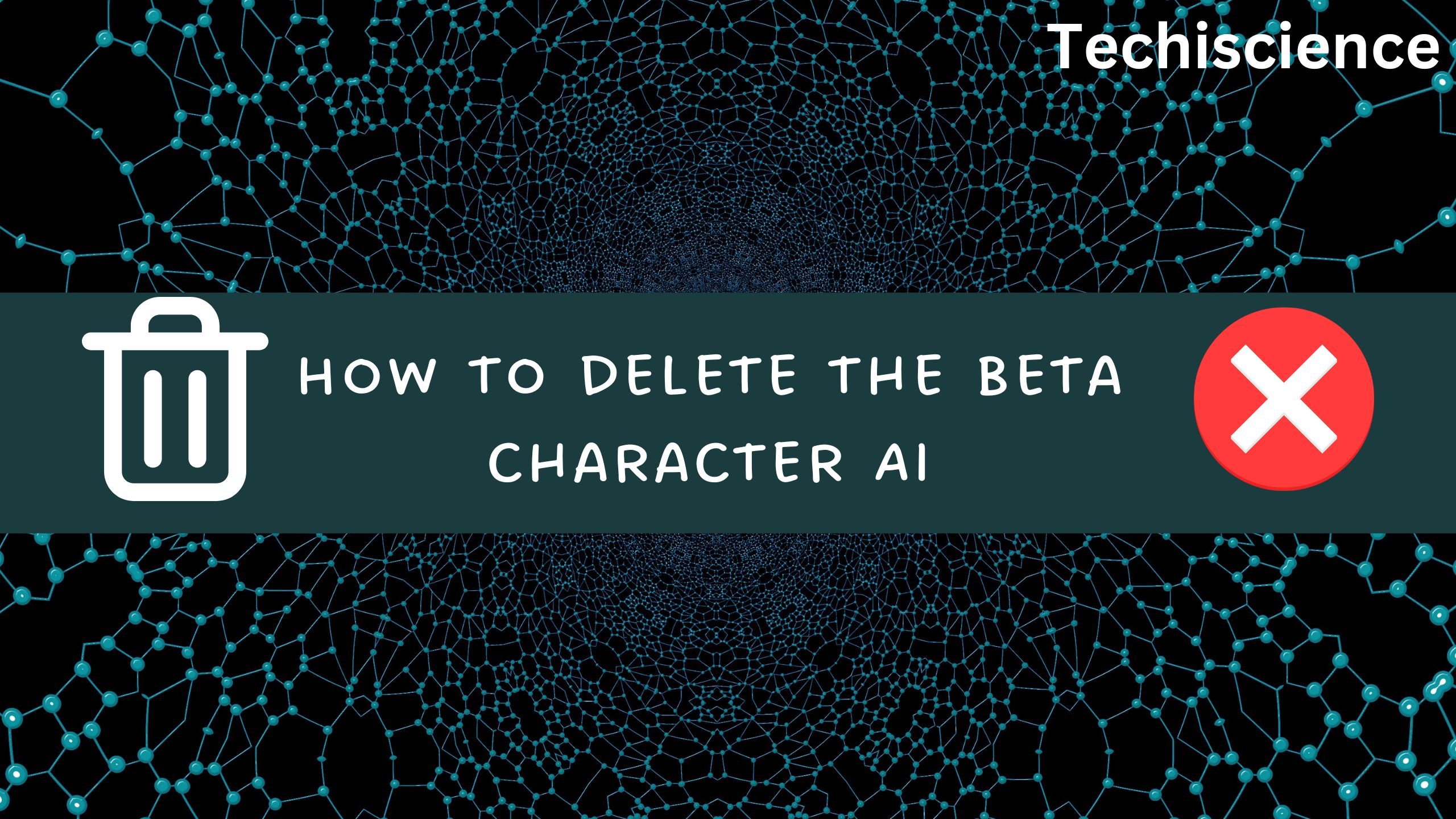 How to delete the Beta character AI - Techiscience